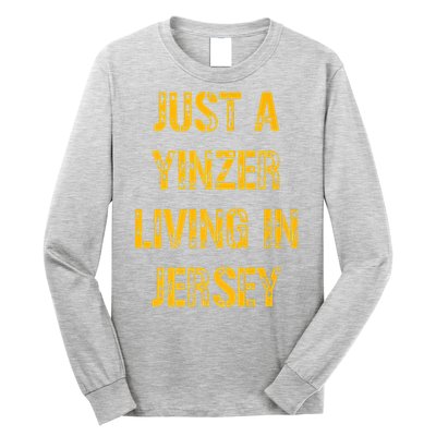 Just A Yinzer Living In Jersey Long Sleeve Shirt