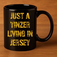 Just A Yinzer Living In Jersey 11oz C Handle Ceramic Mug