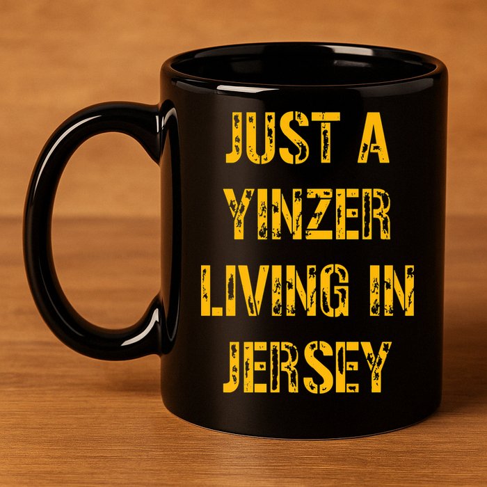 Just A Yinzer Living In Jersey 11oz C Handle Ceramic Mug