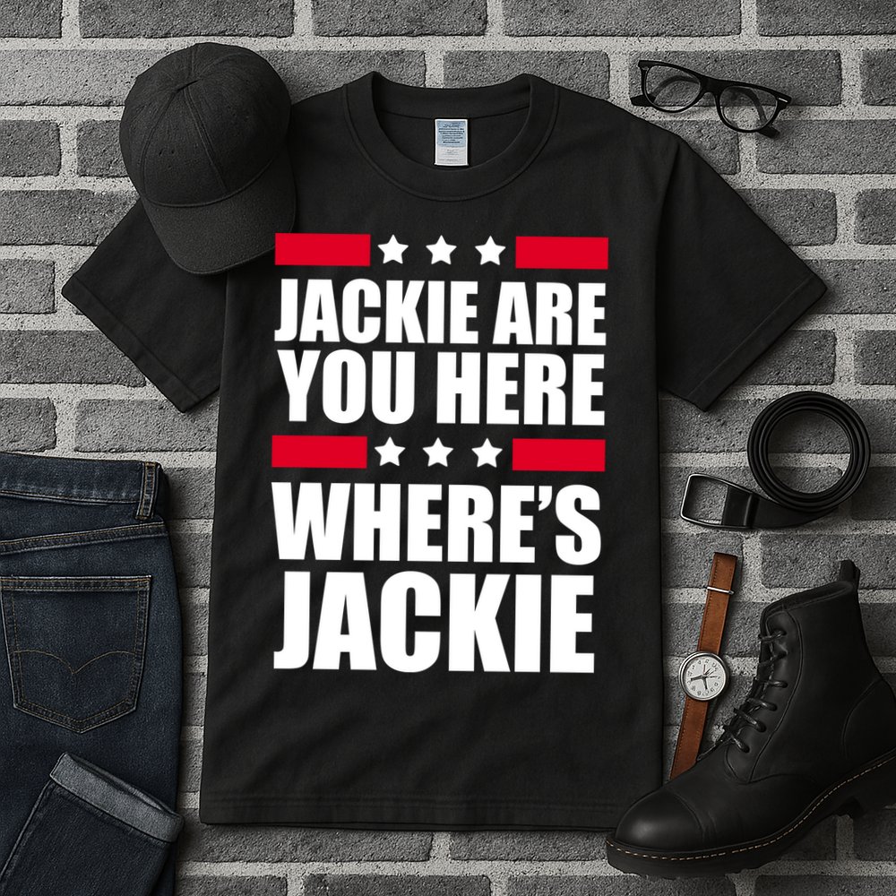 Jackie Are You Here Where's Jackie Tall T-Shirt