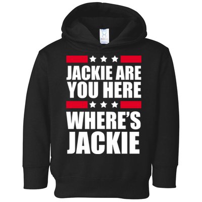 Jackie Are You Here Where's Jackie Toddler Hoodie