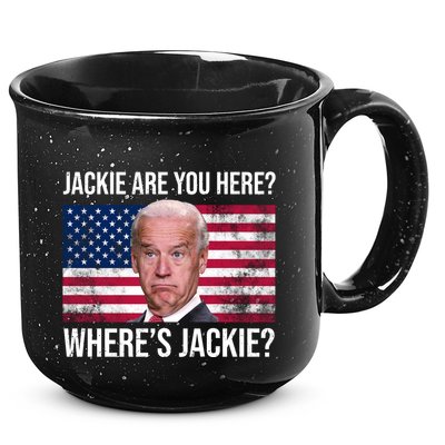 Jackie Are You Here Where's Jackie? Funny Biden 15oz Campfire Ceramic Mug