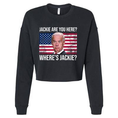 Jackie Are You Here Where's Jackie? Funny Biden Cropped Pullover Crew