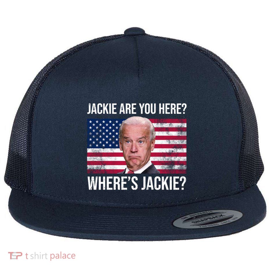 Jackie Are You Here Where's Jackie? Funny Biden Flatbill Hat