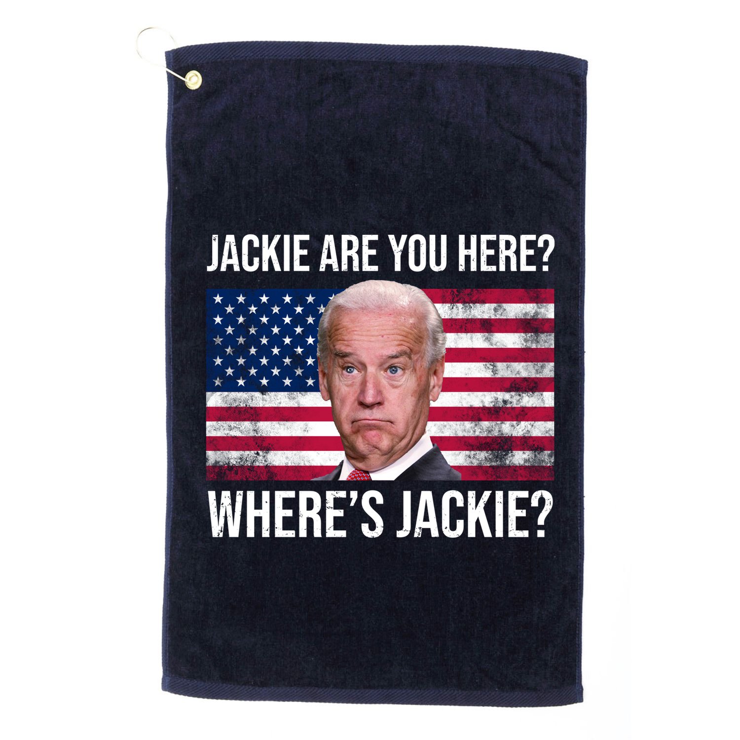 Jackie Are You Here Where's Jackie? Funny Biden Golf Towel