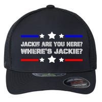 Jackie Are You Here Where's Jackie Funny Meme Flexfit Unipanel Trucker Cap