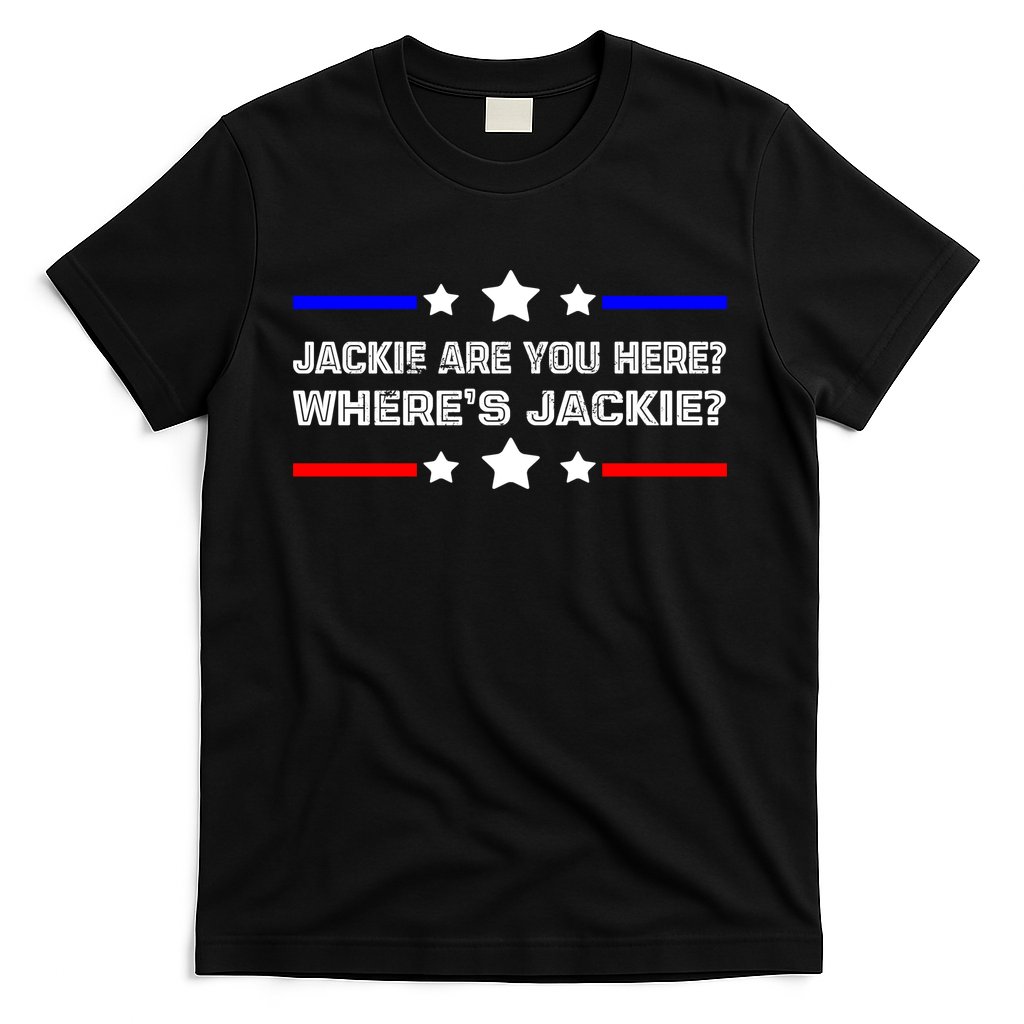 Jackie Are You Here Where's Jackie Funny Meme T-Shirt