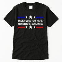 Jackie Are You Here Where's Jackie Funny Meme Tall T-Shirt
