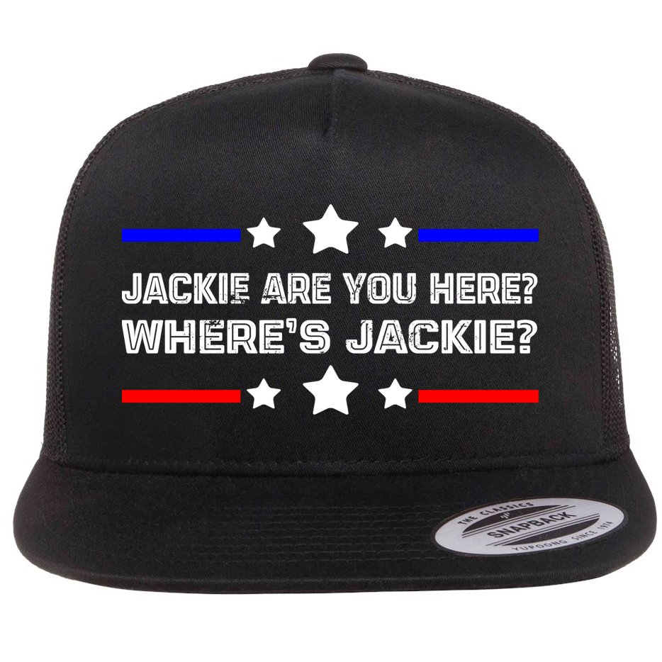 Jackie Are You Here Where's Jackie Funny Meme Flat Bill Trucker Hat