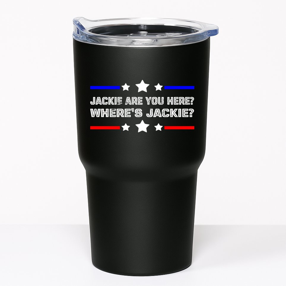 Jackie Are You Here Where's Jackie Funny Meme Tumbler