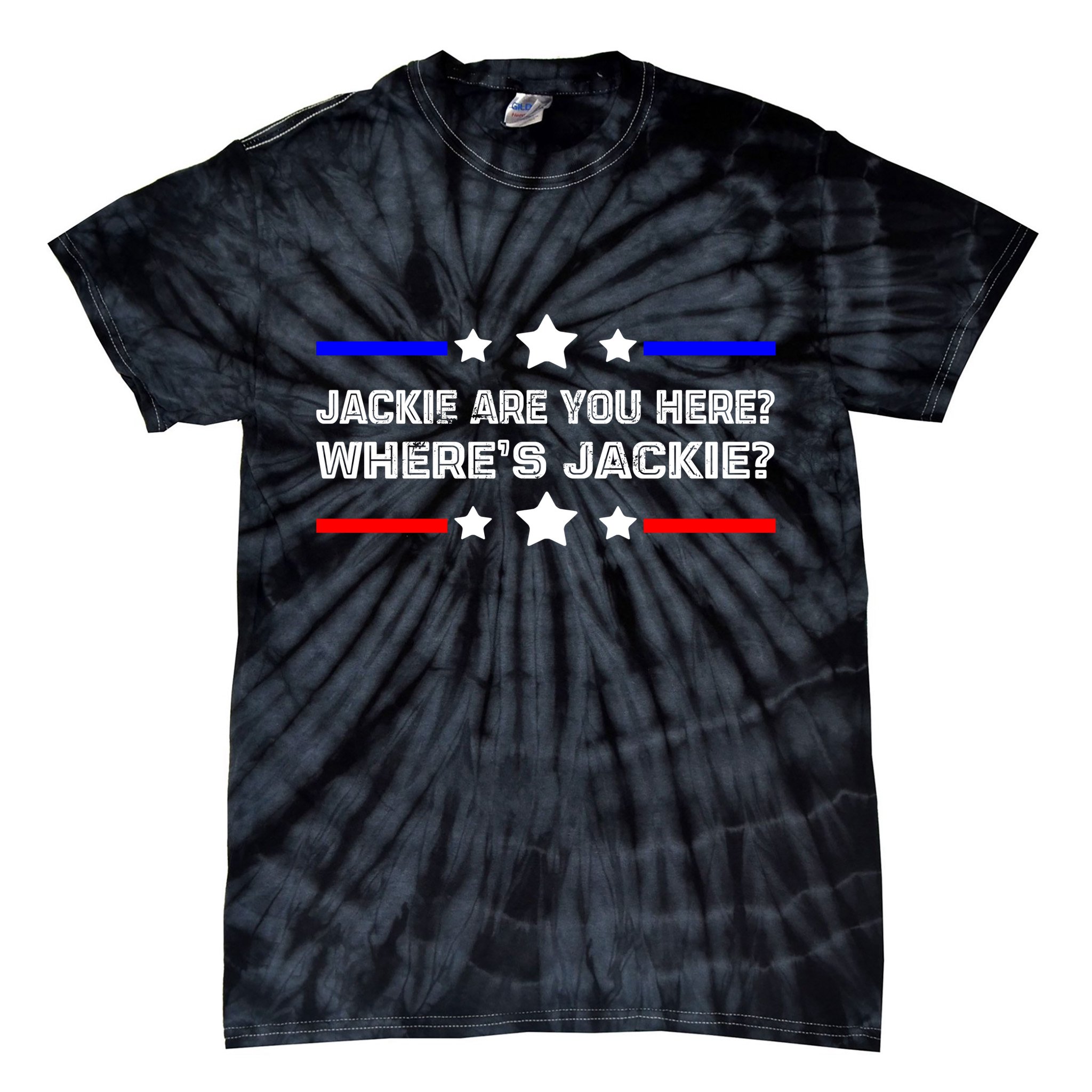 Jackie Are You Here Where's Jackie Funny Meme Tie-Dye T-Shirt