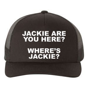 Jackie Are You Here? Where's Jackie Funny Meme Yupoong Adult 5-Panel Trucker Hat