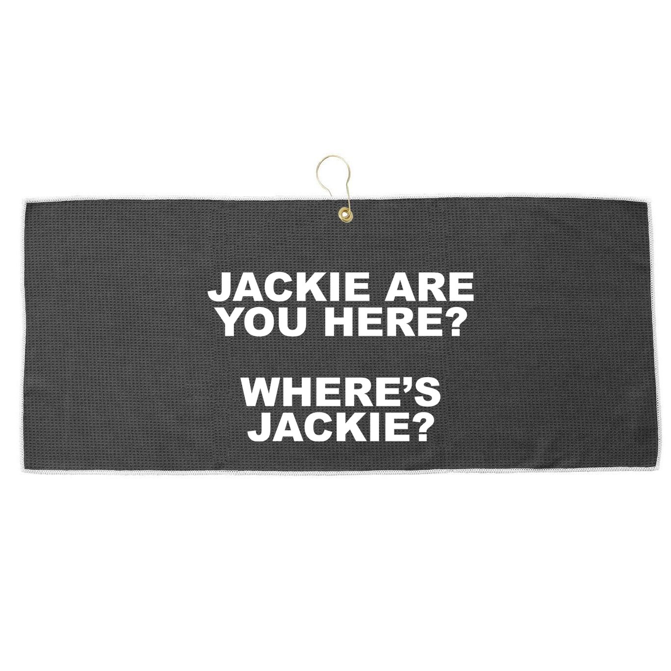 Jackie Are You Here? Where's Jackie Funny Meme Large Microfiber Waffle Golf Towel
