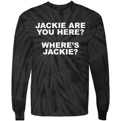 Jackie Are You Here? Where's Jackie Funny Meme Tie-Dye Long Sleeve Shirt