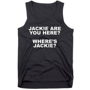 Jackie Are You Here? Where's Jackie Funny Meme Tank Top