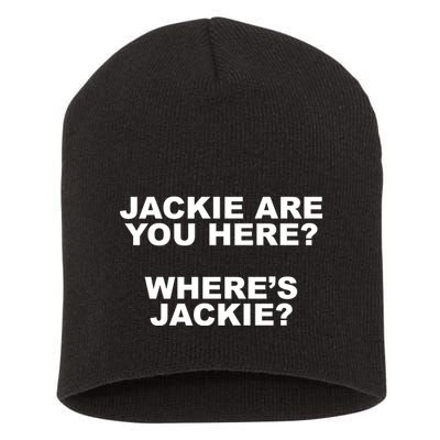 Jackie Are You Here? Where's Jackie Funny Meme Short Acrylic Beanie