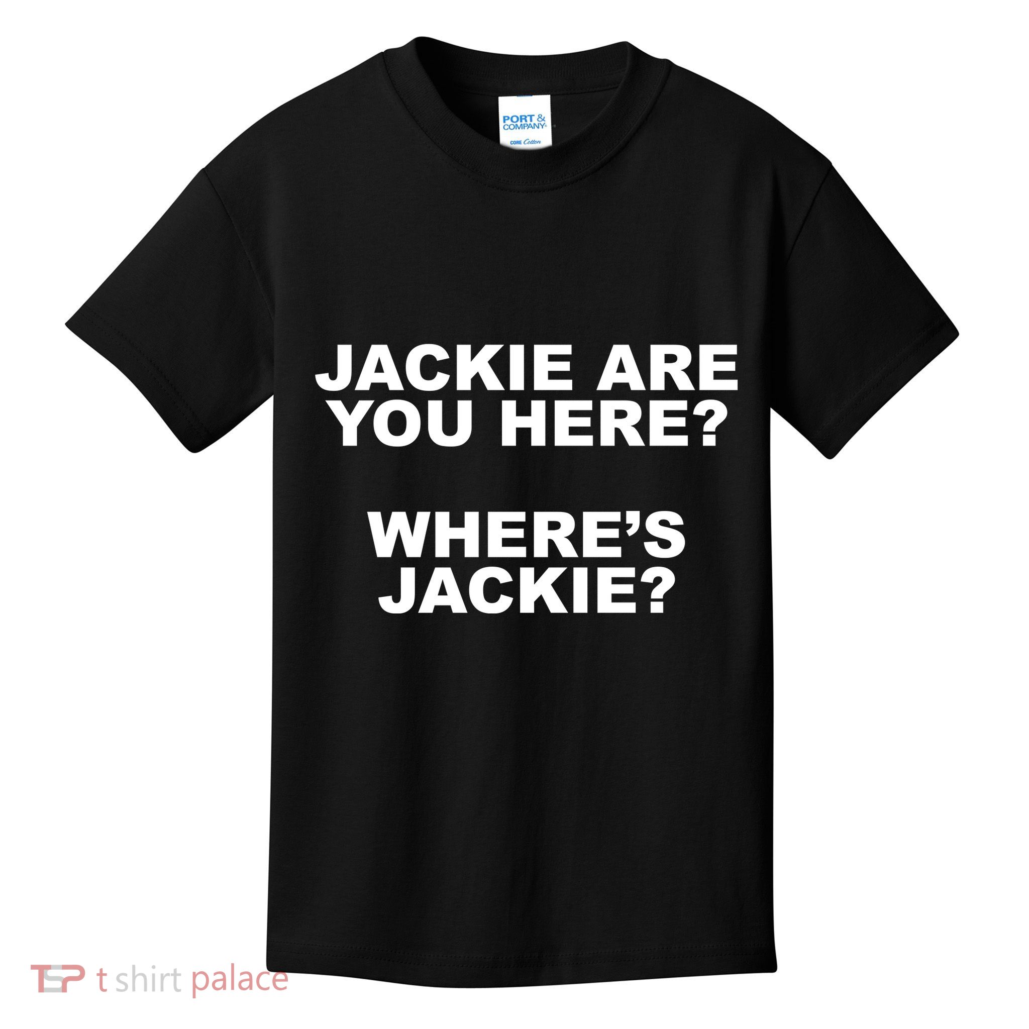 Jackie Are You Here? Where's Jackie Funny Meme Kids T-Shirt