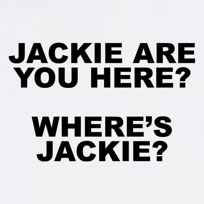 Jackie Are You Here? Where's Jackie Funny Meme Garment-Dyed Sweatshirt