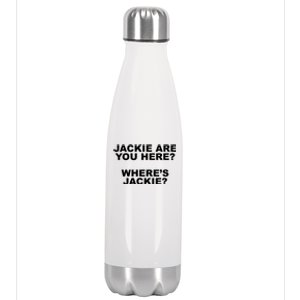 Jackie Are You Here? Where's Jackie Funny Meme Stainless Steel Insulated Water Bottle