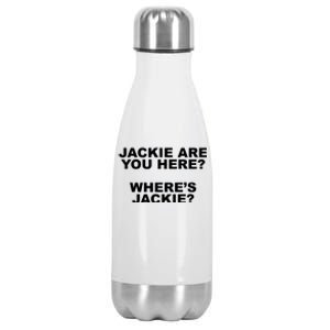 Jackie Are You Here? Where's Jackie Funny Meme Stainless Steel Insulated Water Bottle