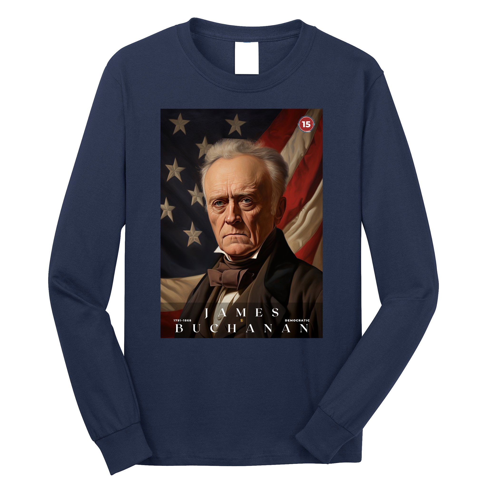 James Buchanan 15th President Of The United States Portrait Long Sleeve Shirt