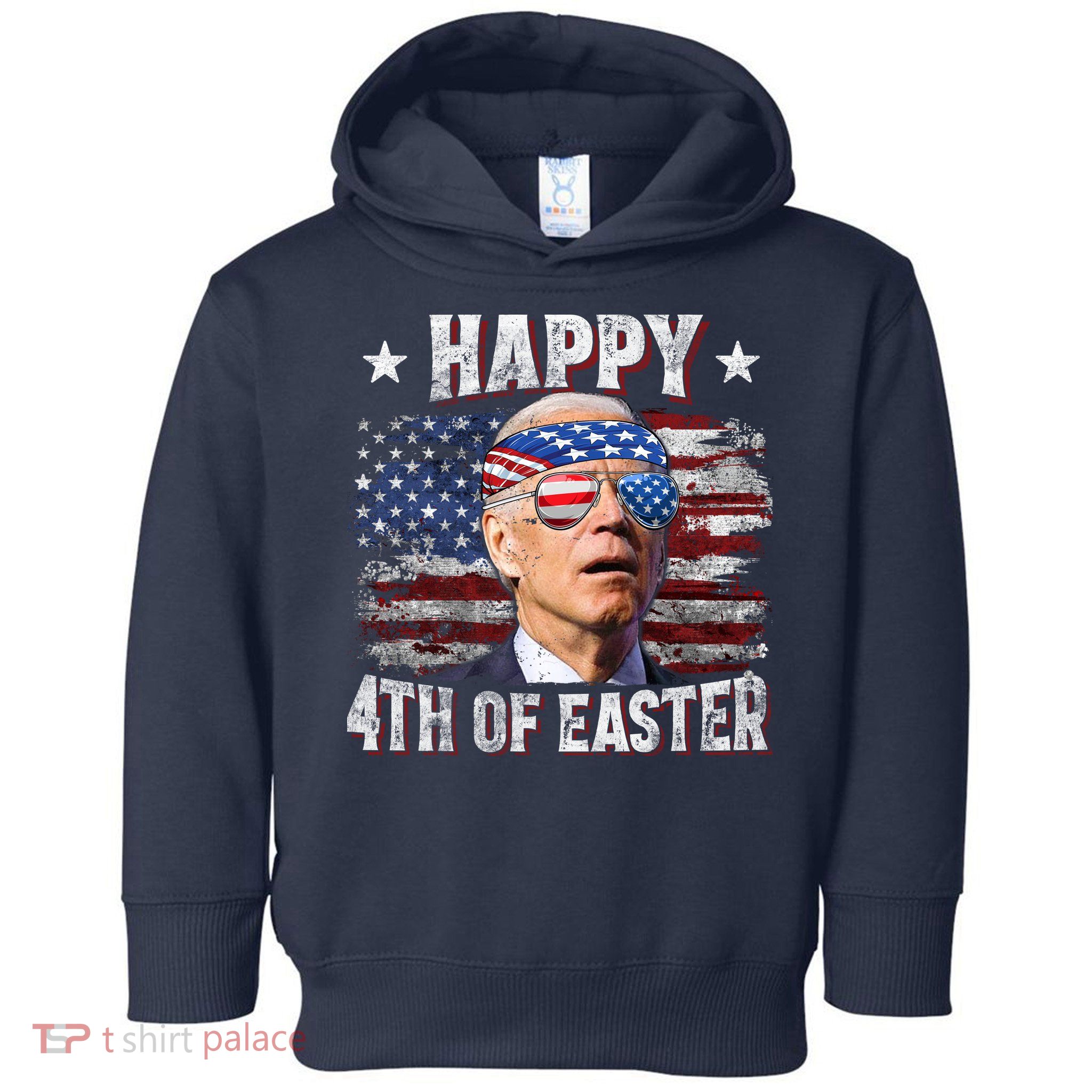 Joe Biden 4th Of July Happy 4th Of Easter American US Flag Toddler Hoodie