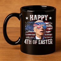 Joe Biden 4th Of July Shirts Happy 4th Of Easter American US Flag 11oz C Handle Ceramic Mug