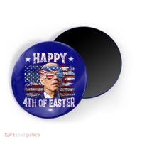 Joe Biden 4th Of July Shirts Happy 4th Of Easter American US Flag Magnet