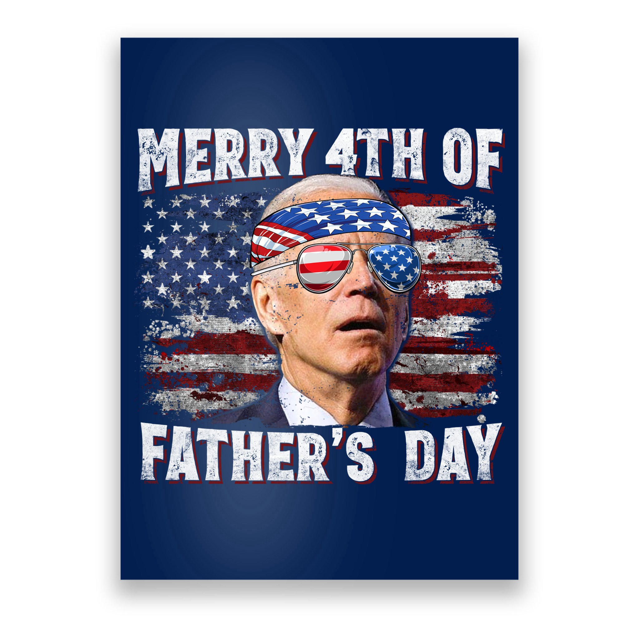 Joe Biden 4th Of July Shirts Merry 4th Of Fathers Day American US Flag Poster