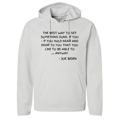 Joe Biden Anyway Design Funny Political Quote Saying Humor Performance Fleece Hoodie