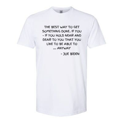 Joe Biden Anyway Design Funny Political Quote Saying Humor Softstyle® CVC T-Shirt