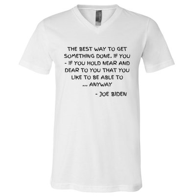 Joe Biden Anyway Design Funny Political Quote Saying Humor V-Neck T-Shirt