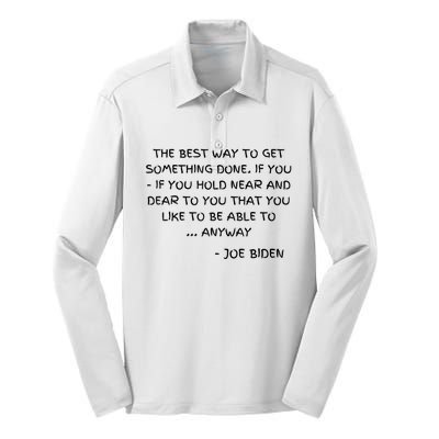 Joe Biden Anyway Design Funny Political Quote Saying Humor Silk Touch Performance Long Sleeve Polo