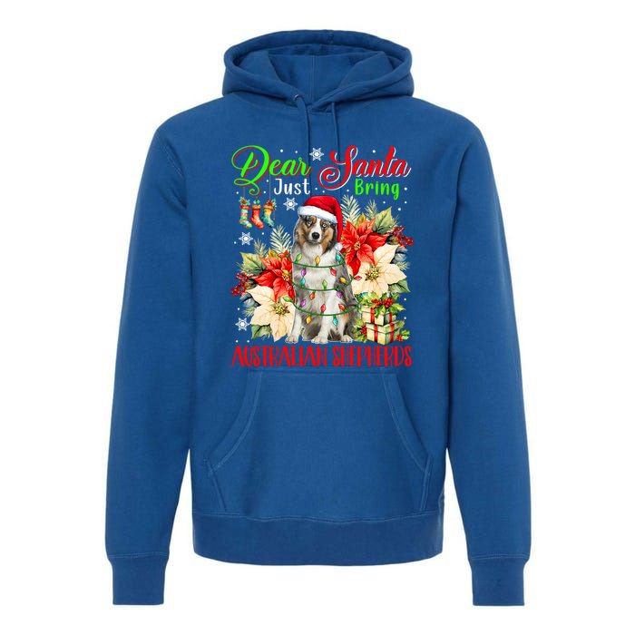 Just Bring Australian Shepherds Christmas Flowers Santa Dog Gift Premium Hoodie