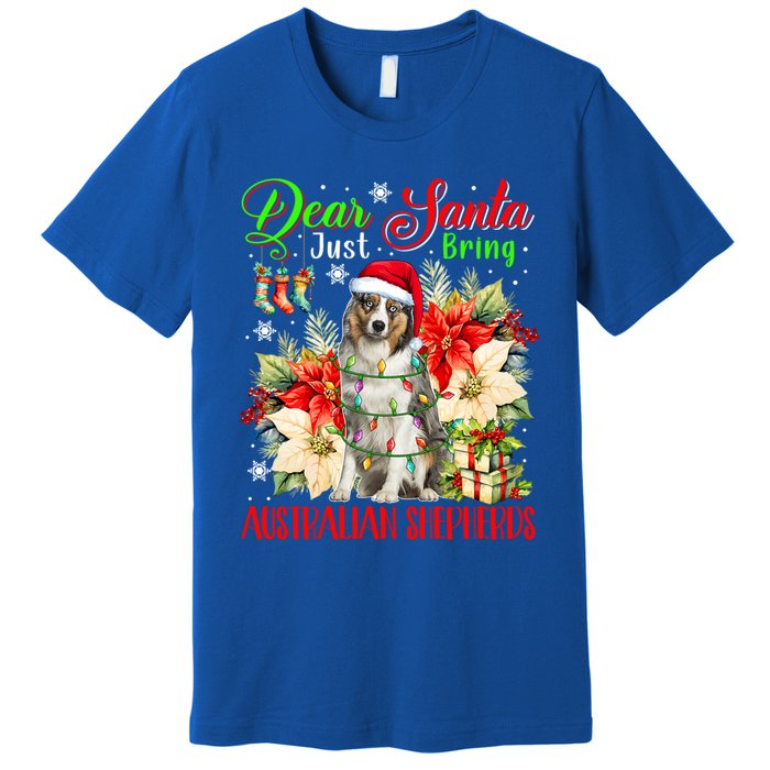 Just Bring Australian Shepherds Christmas Flowers Santa Dog Gift Premium T-Shirt