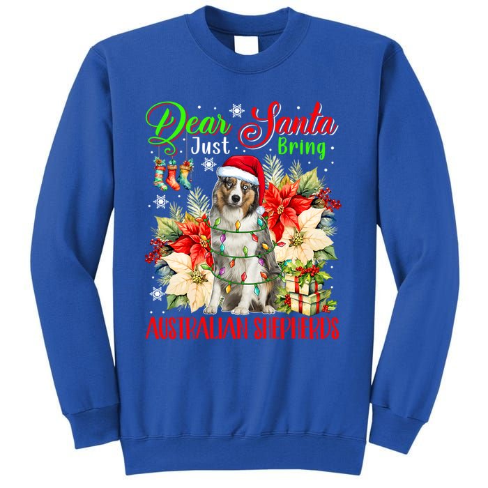 Just Bring Australian Shepherds Christmas Flowers Santa Dog Gift Tall Sweatshirt