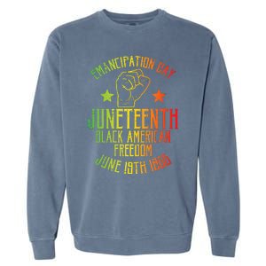 Juneteenth Black American Freedom June 19th Emancipation Day Garment-Dyed Sweatshirt