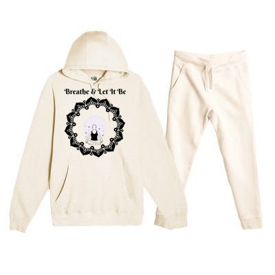 Just Breathe And Let It Be Inhale Exhale Gift Premium Hooded Sweatsuit Set