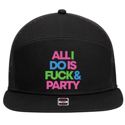 Joe Bones All I Do Is Fuck And Party 7 Panel Mesh Trucker Snapback Hat