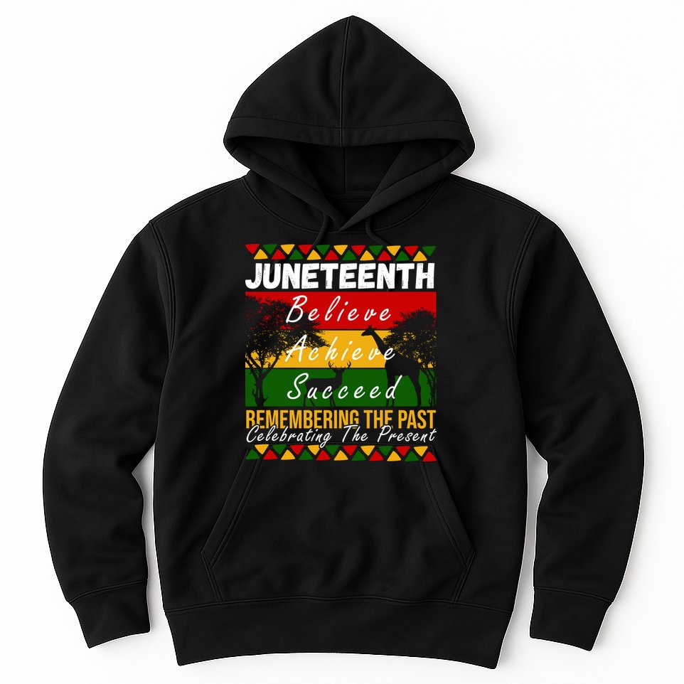 Juneteenth Believe Achieve Succeed Africa Hoodie