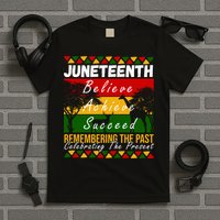 Juneteenth Believe Achieve Succeed Africa T-Shirt