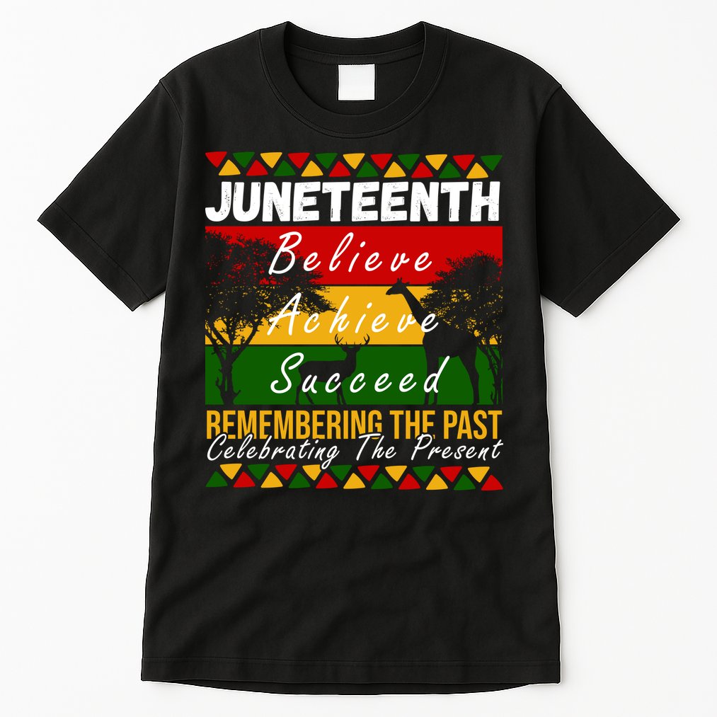 Juneteenth Believe Achieve Succeed Africa Tall T-Shirt