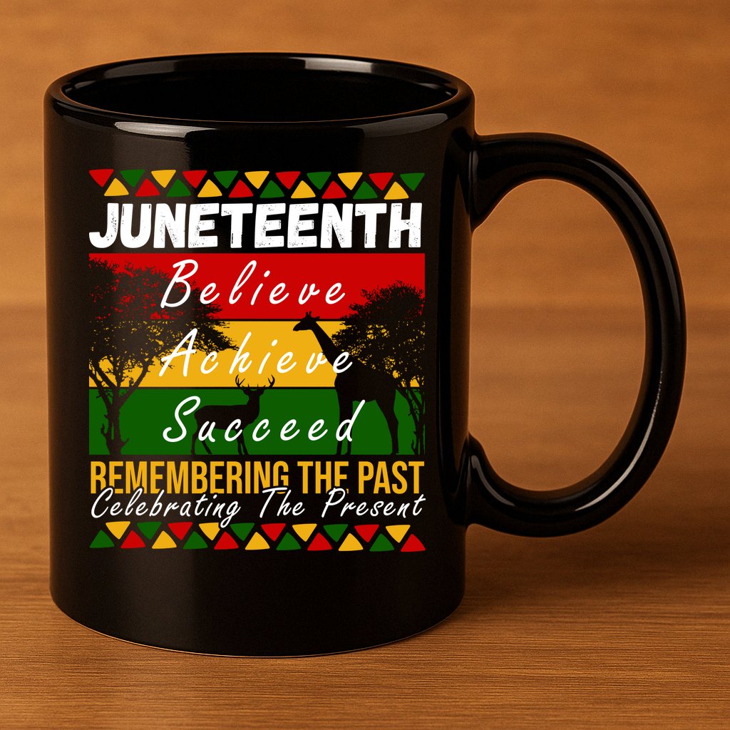 Juneteenth Believe Achieve Succeed Africa 11oz C Handle Ceramic Mug