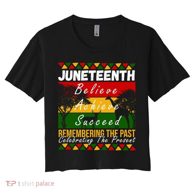 Juneteenth Believe Achieve Succeed Africa Crop Top