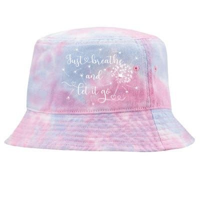 Just Breathe And Let Go Dandelion Meaningful Gift Tie-Dyed Bucket Hat