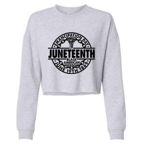 Juneteenth Black American Freedom June 19th Ecipation Day Gift Cropped Pullover Crew