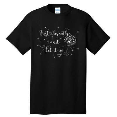 Just Breathe And Let It Go! Tall T-Shirt