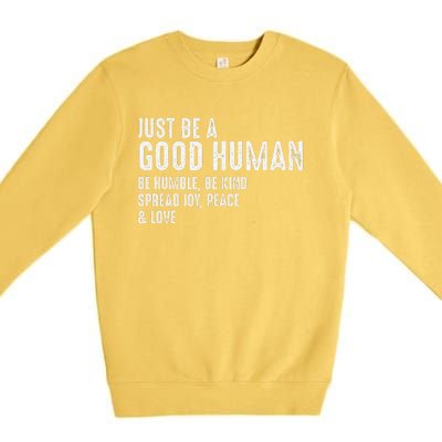 Just Be A Good Human Be Humble Be Kind Spread Joy Premium Crewneck Sweatshirt