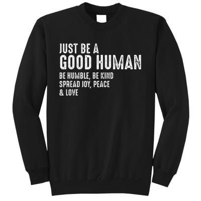 Just Be A Good Human Be Humble Be Kind Spread Joy Sweatshirt