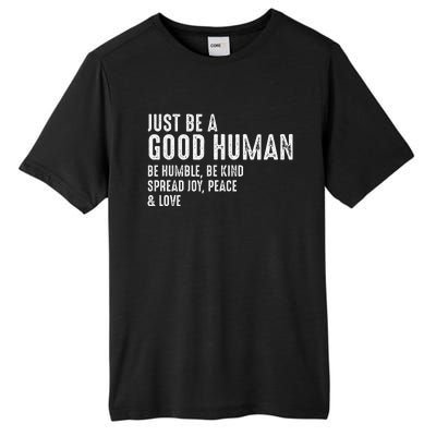 Just Be A Good Human Be Humble Be Kind Spread Joy Tall Fusion ChromaSoft Performance T-Shirt